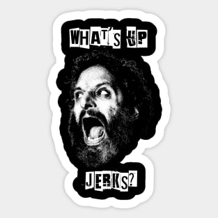 What's Up Jerks Sticker